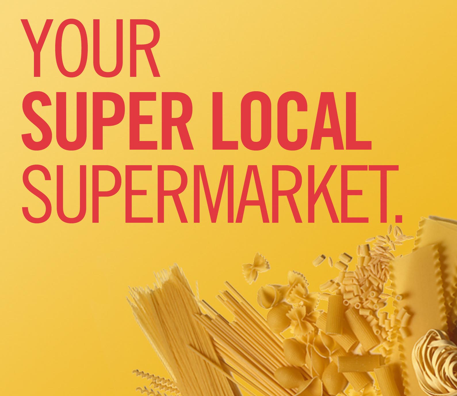 Your super local supermarket